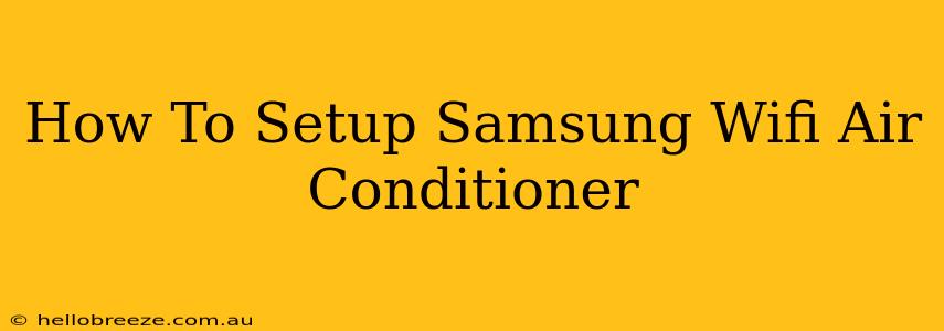 How To Setup Samsung Wifi Air Conditioner