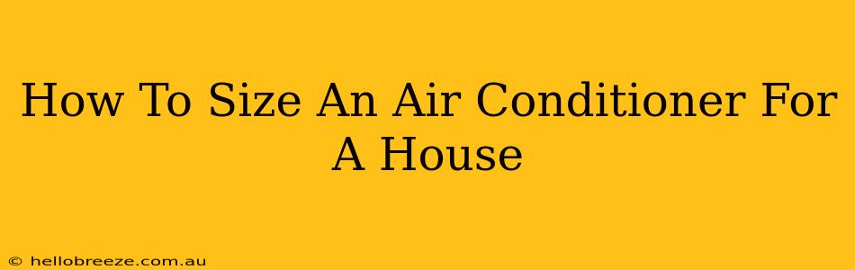 How To Size An Air Conditioner For A House