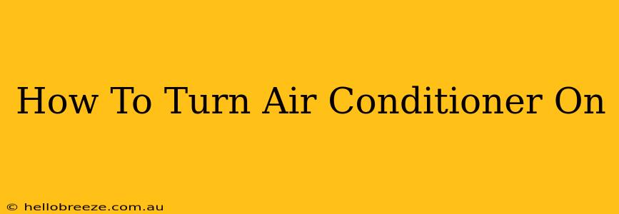 How To Turn Air Conditioner On