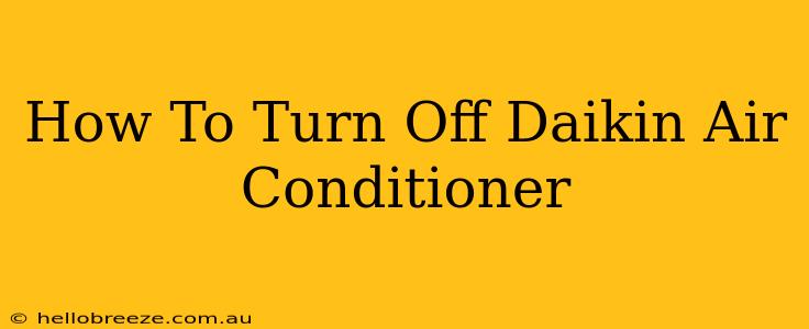 How To Turn Off Daikin Air Conditioner