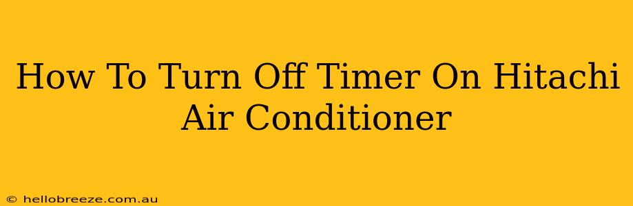 How To Turn Off Timer On Hitachi Air Conditioner