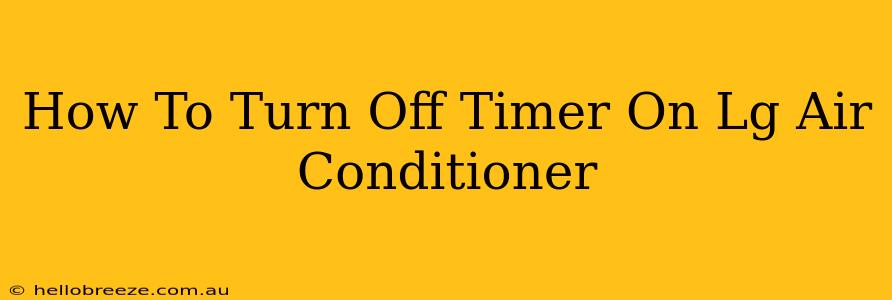 How To Turn Off Timer On Lg Air Conditioner