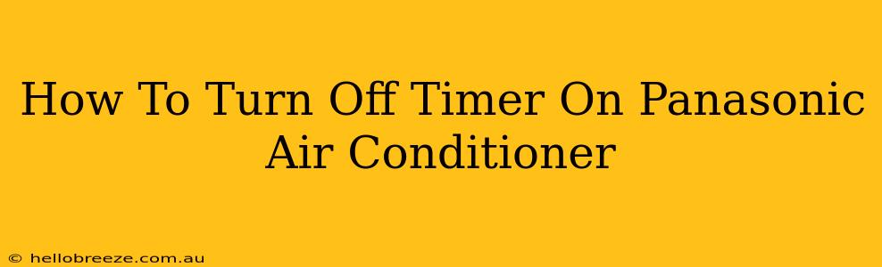 How To Turn Off Timer On Panasonic Air Conditioner