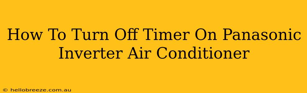 How To Turn Off Timer On Panasonic Inverter Air Conditioner