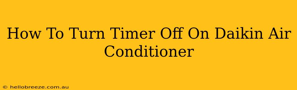 How To Turn Timer Off On Daikin Air Conditioner