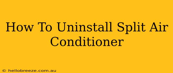 How To Uninstall Split Air Conditioner