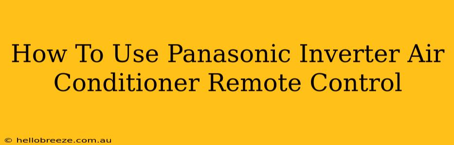 How To Use Panasonic Inverter Air Conditioner Remote Control