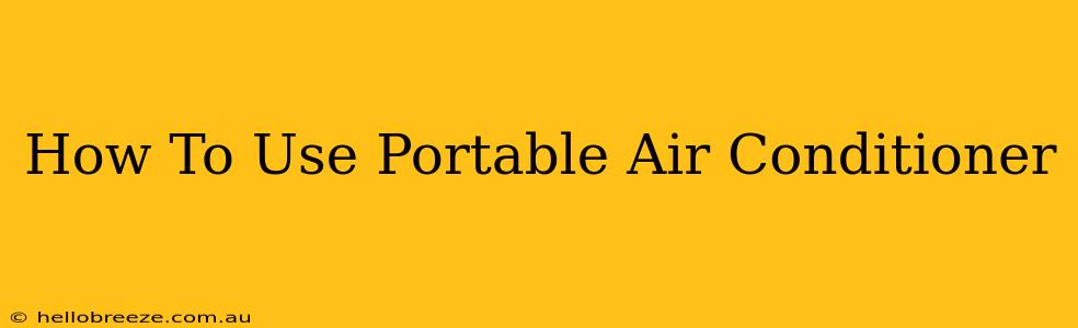 How To Use Portable Air Conditioner