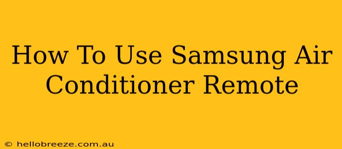 How To Use Samsung Air Conditioner Remote