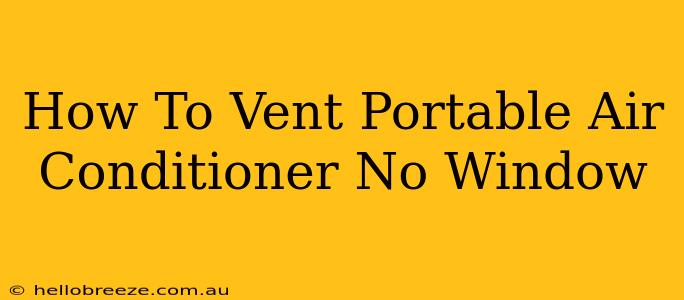 How To Vent Portable Air Conditioner No Window