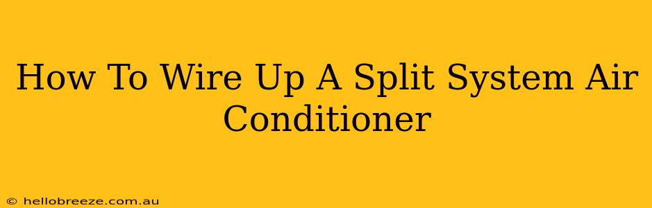 How To Wire Up A Split System Air Conditioner