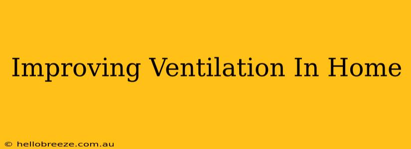 Improving Ventilation In Home