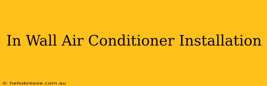 In Wall Air Conditioner Installation