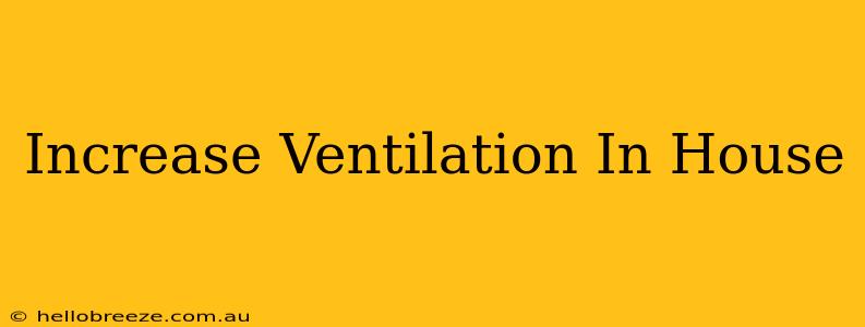 Increase Ventilation In House