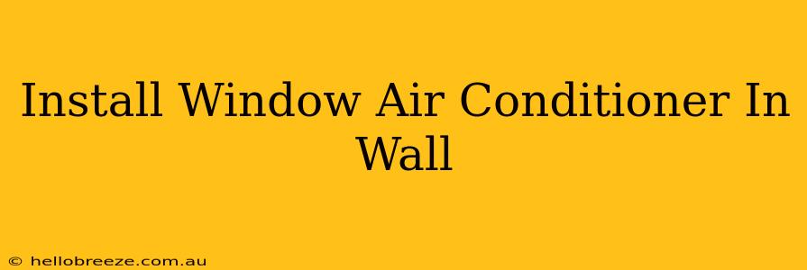 Install Window Air Conditioner In Wall