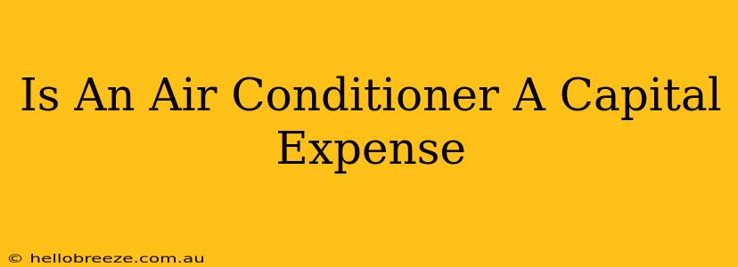 Is An Air Conditioner A Capital Expense