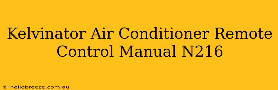 Kelvinator Air Conditioner Remote Control Manual N216