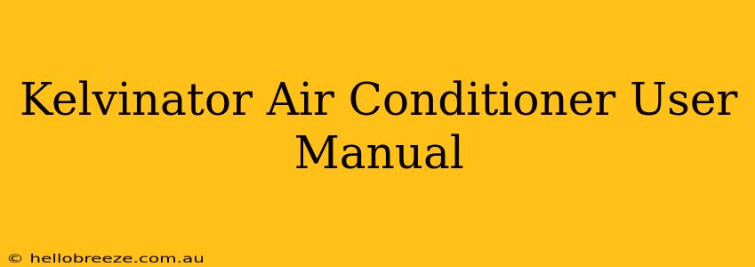 Kelvinator Air Conditioner User Manual