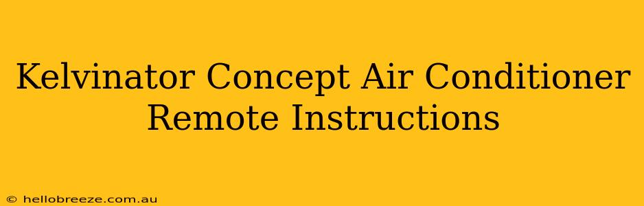 Kelvinator Concept Air Conditioner Remote Instructions