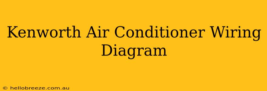 Kenworth Air Conditioner Wiring Diagram