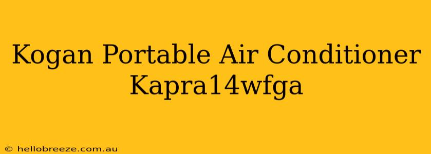 Kogan Portable Air Conditioner Kapra14wfga