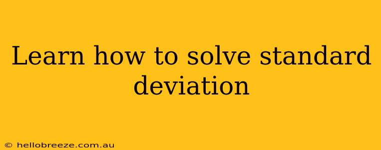 Learn how to solve standard deviation