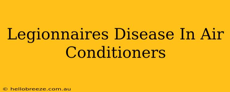 Legionnaires Disease In Air Conditioners