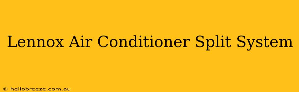 Lennox Air Conditioner Split System