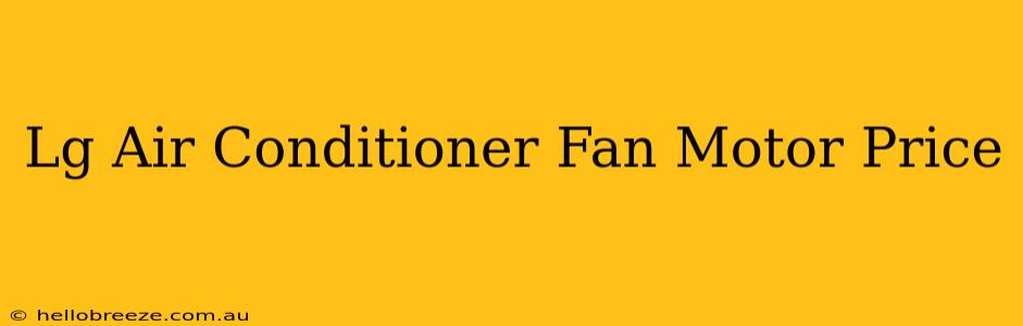 Lg Air Conditioner Fan Motor Price