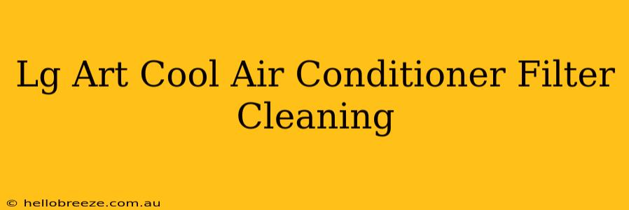 Lg Art Cool Air Conditioner Filter Cleaning