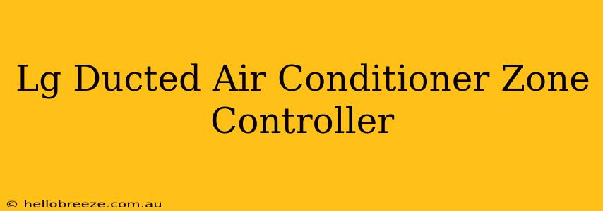 Lg Ducted Air Conditioner Zone Controller