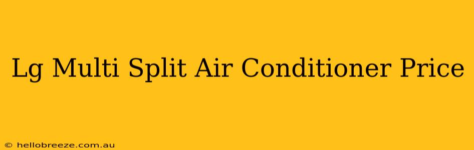 Lg Multi Split Air Conditioner Price