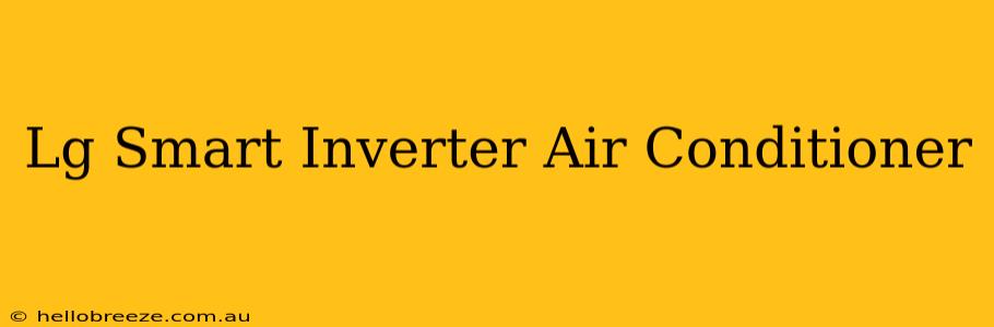 Lg Smart Inverter Air Conditioner