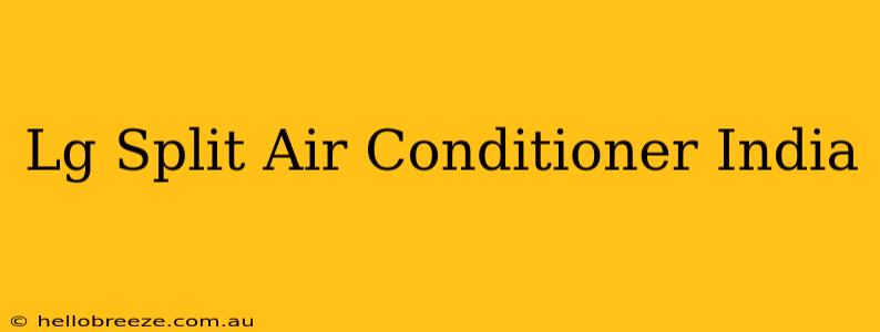 Lg Split Air Conditioner India