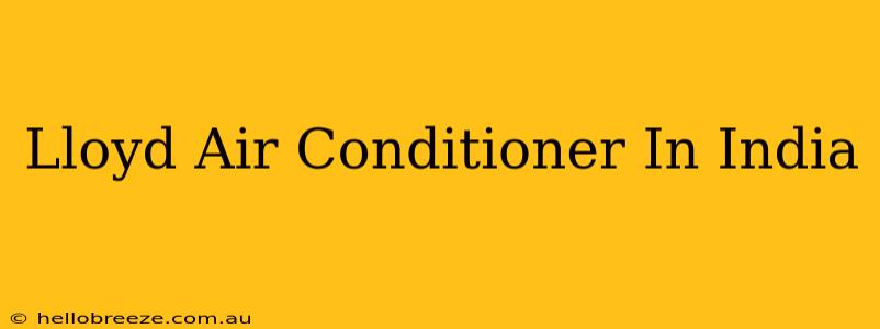 Lloyd Air Conditioner In India