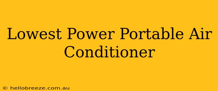 Lowest Power Portable Air Conditioner