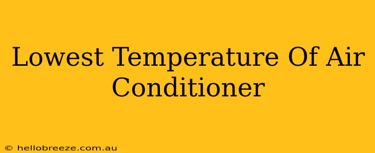 Lowest Temperature Of Air Conditioner