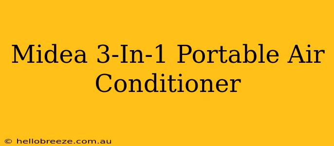 Midea 3-In-1 Portable Air Conditioner