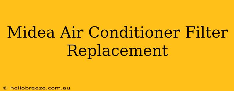 Midea Air Conditioner Filter Replacement