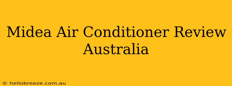 Midea Air Conditioner Review Australia