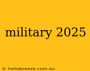 military 2025