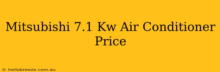 Mitsubishi 7.1 Kw Air Conditioner Price