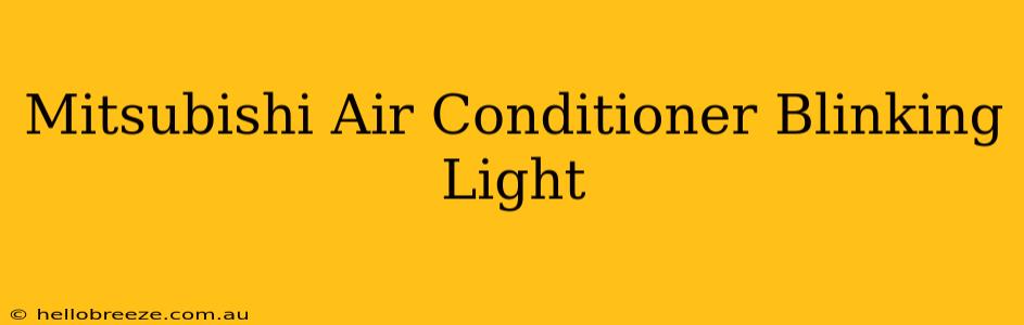 Mitsubishi Air Conditioner Blinking Light