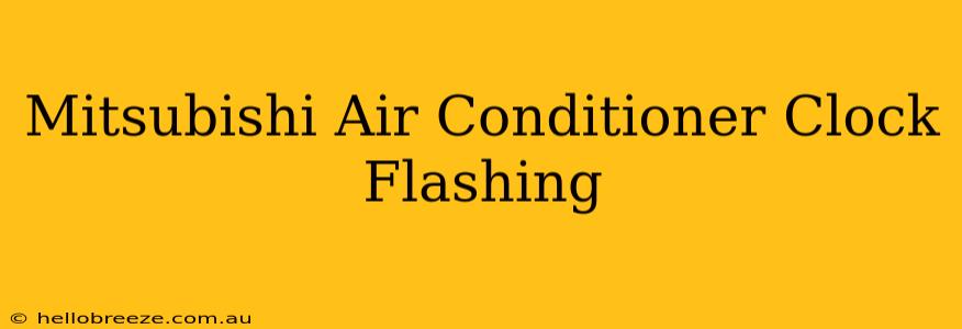 Mitsubishi Air Conditioner Clock Flashing