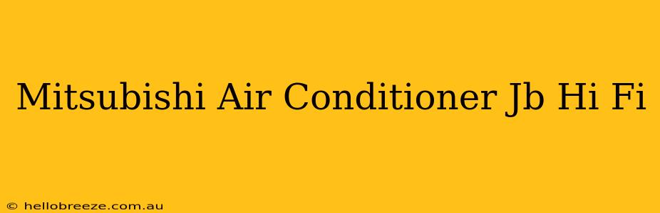 Mitsubishi Air Conditioner Jb Hi Fi