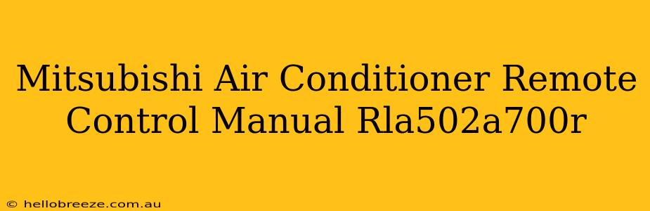 Mitsubishi Air Conditioner Remote Control Manual Rla502a700r