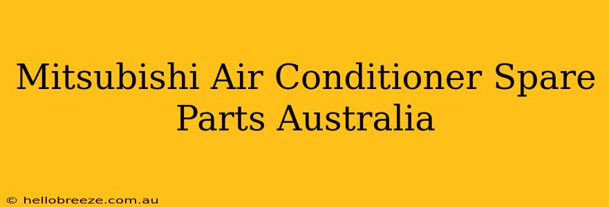 Mitsubishi Air Conditioner Spare Parts Australia