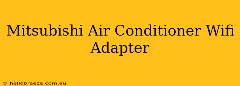 Mitsubishi Air Conditioner Wifi Adapter