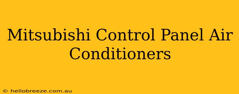 Mitsubishi Control Panel Air Conditioners