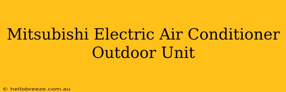 Mitsubishi Electric Air Conditioner Outdoor Unit